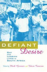 Cover image for Defiant Desire: Gay and Lesbian Lives in South Africa