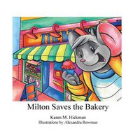 Cover image for Milton Saves the Bakery