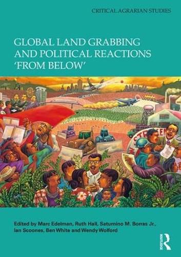 Cover image for Global Land Grabbing and Political Reactions 'from Below