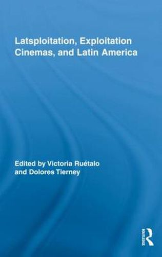 Cover image for Latsploitation, Exploitation Cinemas, and Latin America