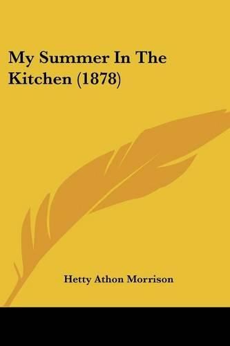 Cover image for My Summer in the Kitchen (1878)