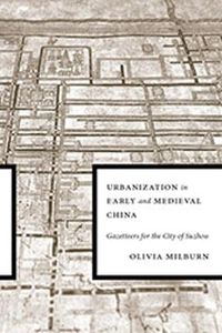 Cover image for Urbanization in Early and Medieval China: Gazetteers for the City of Suzhou