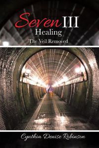 Cover image for Seven III-Healing: The Veil Removed