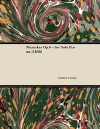 Cover image for Mazurkas Op.6 - For Solo Piano (1830)