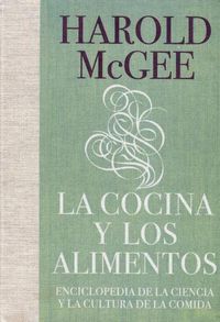 Cover image for La Cocina Y Los Alimentos: Enciclopedia de la Ciencia Y La Cultura de la Comida / On Food and Cooking