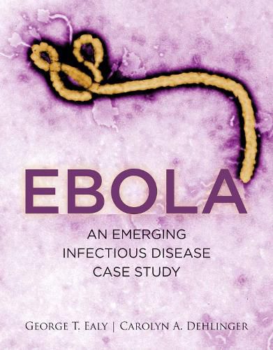 Cover image for Ebola: An Emerging Infectious Disease Case Study