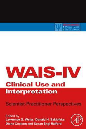 WAIS-IV Clinical Use and Interpretation: Scientist-Practitioner Perspectives