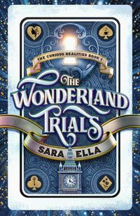 Cover image for The Wonderland Trials (the Curious Realities Book 1)