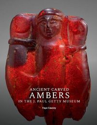 Cover image for Ancient Carved Ambers in the J. Paul Getty Museum