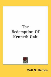 Cover image for The Redemption of Kenneth Galt