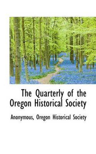 Cover image for The Quarterly of the Oregon Historical Society