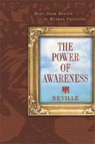 Power of Awareness: Move from Desire to Wishes Fulfilled