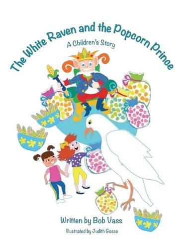 Cover image for The White Raven and the Popcorn Prince: A Children's Story