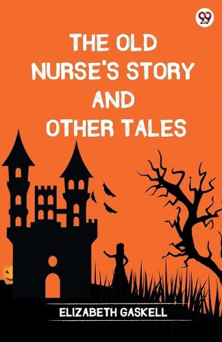 Cover image for The Old Nurse's Story And Other Tales (Edition1)