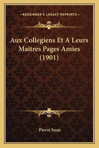 Aux Collegiens Et a Leurs Maitres Pages Amies (1901)