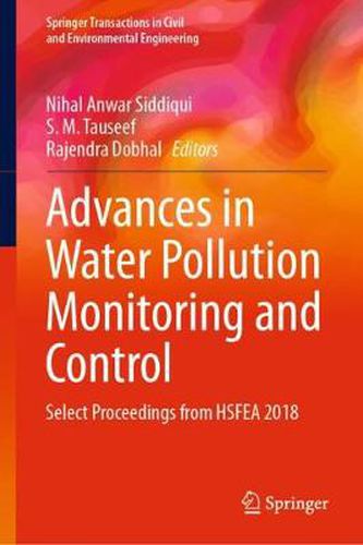 Cover image for Advances in Water Pollution Monitoring and Control: Select Proceedings from HSFEA 2018