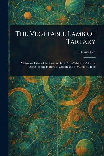 Cover image for The Vegetable Lamb of Tartary