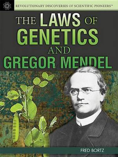 The Laws of Genetics and Gregor Mendel