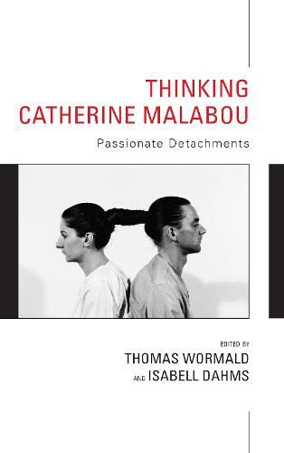 Thinking Catherine Malabou: Passionate Detachments