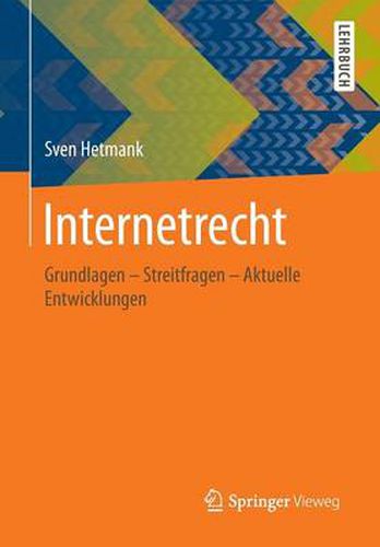 Cover image for Internetrecht: Grundlagen - Streitfragen - Aktuelle Entwicklungen