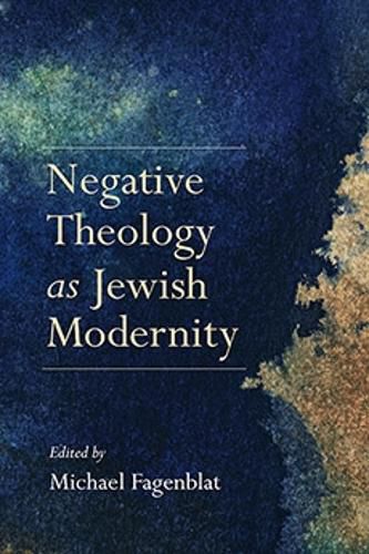 Cover image for Negative Theology as Jewish Modernity