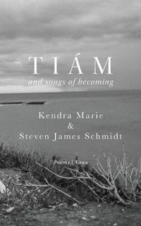 Cover image for Tiam: and songs of becoming