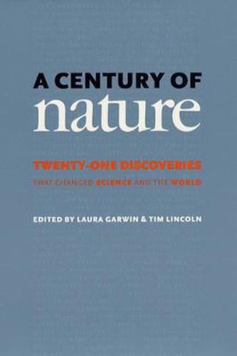 Cover image for A Century of Nature: Twenty-one Discoveries That Changed Science and the World