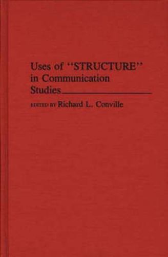 Cover image for Uses of Structure in Communication Studies