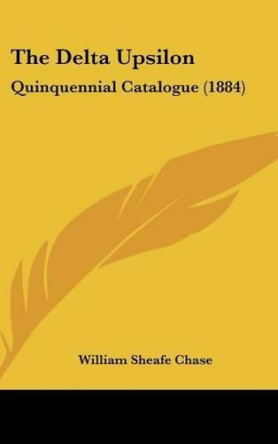 Cover image for The Delta Upsilon: Quinquennial Catalogue (1884)