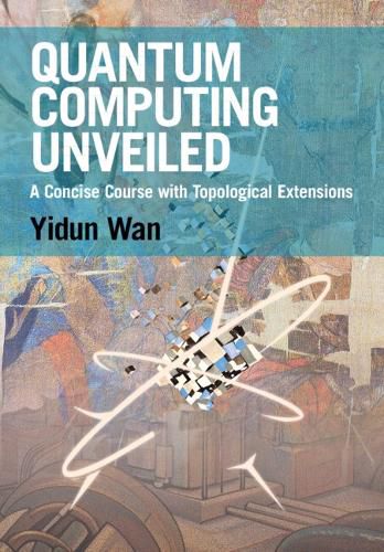 Cover image for Quantum Computing Unveiled