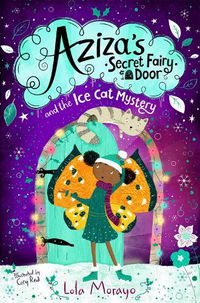 Cover image for Aziza's Secret Fairy Door and the Ice Cat Mystery