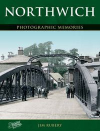 Cover image for Northwich: Photographic Memories