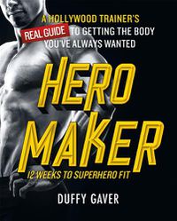 Cover image for Hero Maker: 12 Weeks to Superhero Fit