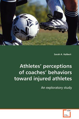 Cover image for Athletes' Perceptions of Coaches' Behaviors Toward Injured Athletes