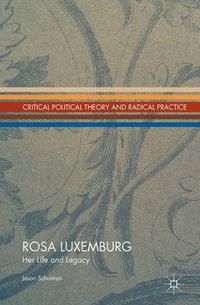 Cover image for Rosa Luxemburg: Her Life and Legacy