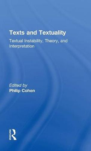 Cover image for Texts and Textuality: Textual Instability, Theory, and Interpretation