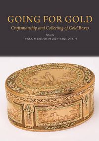 Cover image for Going for Gold: Craftsmanship & Collecting of Gold Boxes