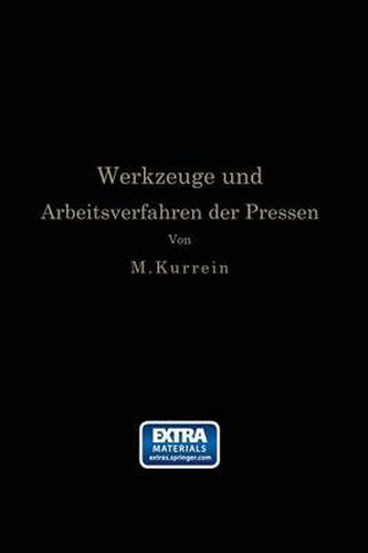 Cover image for Die Werkzeuge Und Arbeitsverfahren Der Pressen: Voellige Neubearbeitung Des Buches  Punches, Dies and Tools for Manufacturing in Presses  Von Joseph V. Woodworth