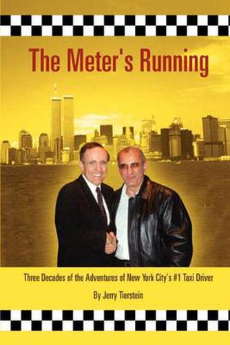 Cover image for The Meter's Running: Three Decades of the Adventures of New York City's #1 Taxi Driver