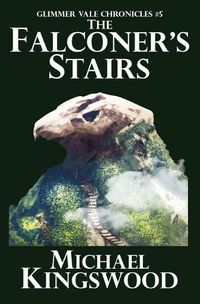 Cover image for The Falconer's Stairs: Glimmer Vale Chronicles #5