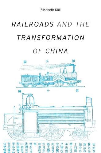 Cover image for Railroads and the Transformation of China