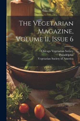 Cover image for The Vegetarian Magazine, Volume 11, Issue 6