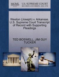 Cover image for Weston (Joseph) V. Arkansas. U.S. Supreme Court Transcript of Record with Supporting Pleadings