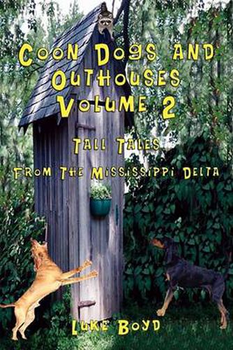 Cover image for Coon Dogs and Outhouses Volume 2 Tall Tales From The Mississippi Delta