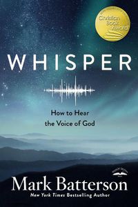 Cover image for Whisper: How to Hear the Voice of God