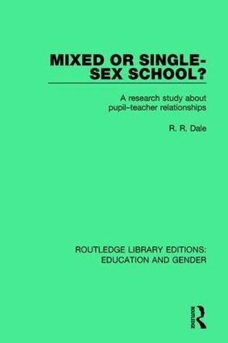 Cover image for Mixed or Single-sex School?: A Research Study in Pupil-Teacher Relationships