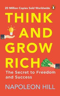 Cover image for Think and Grow Rich (PREMIUM PAPERBACK, PENGUIN INDIA): Classic all-time bestselling book on success, wealth management & personal growth by one of the greatest self-help authors, Napoleon Hill
