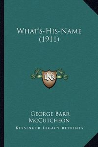 Cover image for What's-His-Name (1911) What's-His-Name (1911)