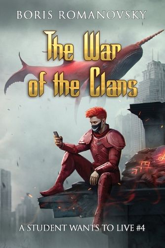 Cover image for The War of the Clans (A Student Wants to Live Book 4)