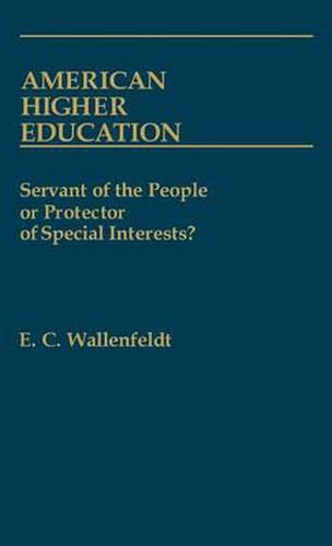 Cover image for American Higher Education: Servant of the People or Protector of Special Interests?